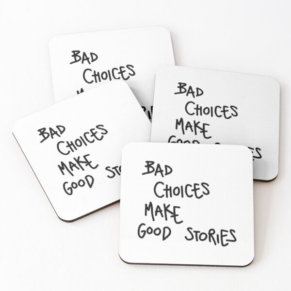 Item preview, BAD CHOICES MAKE GOOD STORIES designed and sold by ixam-mg.