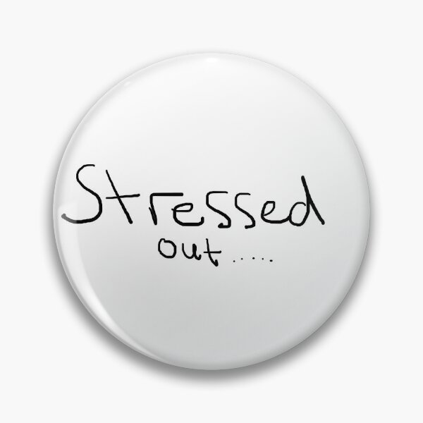 Item preview, Stressed out, stress, anxious designed and sold by BuckCrispy.