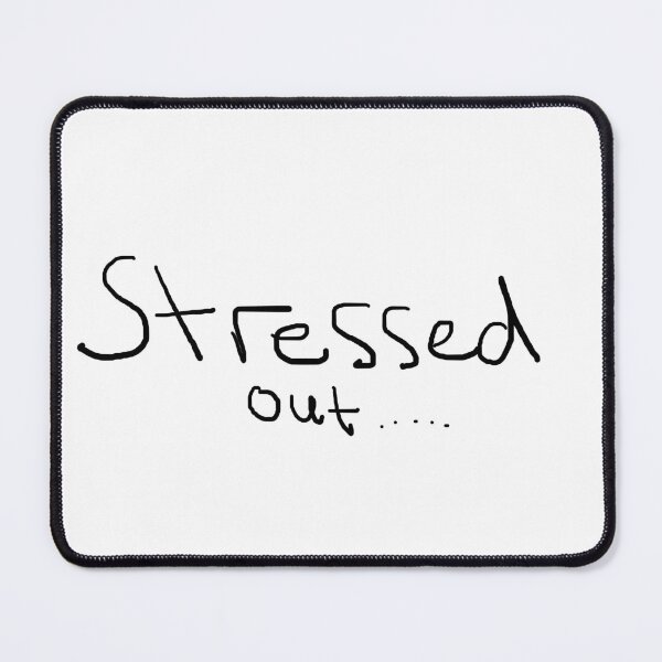 Item preview, Stressed out, stress, anxious designed and sold by BuckCrispy.