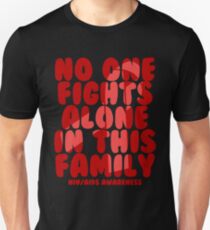 No One Fights Alone in this Family! HIV Awareness Unisex T-Shirt