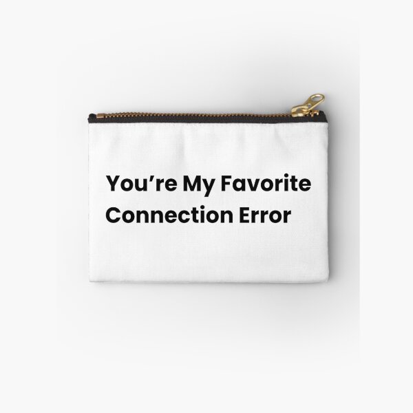 Item preview, You’re My Favorite Connection Error – Funny Digital Quote Black designed and sold by BeBetterPeople.