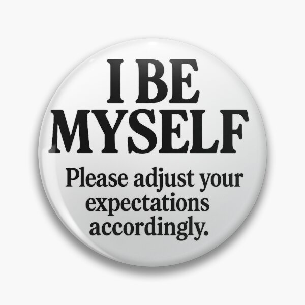 Item preview, I BE MYSELF – Adjust Expectations Accordingly designed and sold by NestoraStudio.