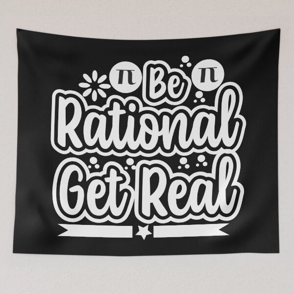 Item preview, Be Rational Get Real designed and sold by JakeT84.