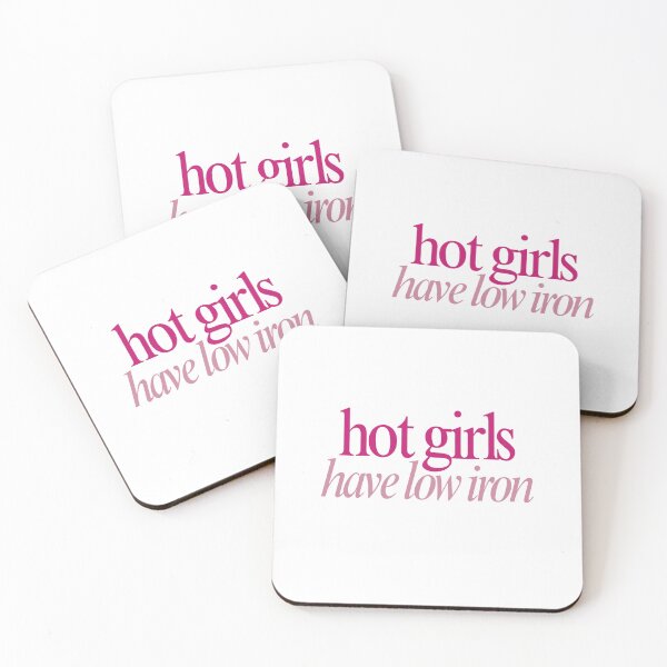 Item preview,  Witty 'Hot Girls Have Low Iron' Funny Slogan Quote designed and sold by heyhuecreatives.