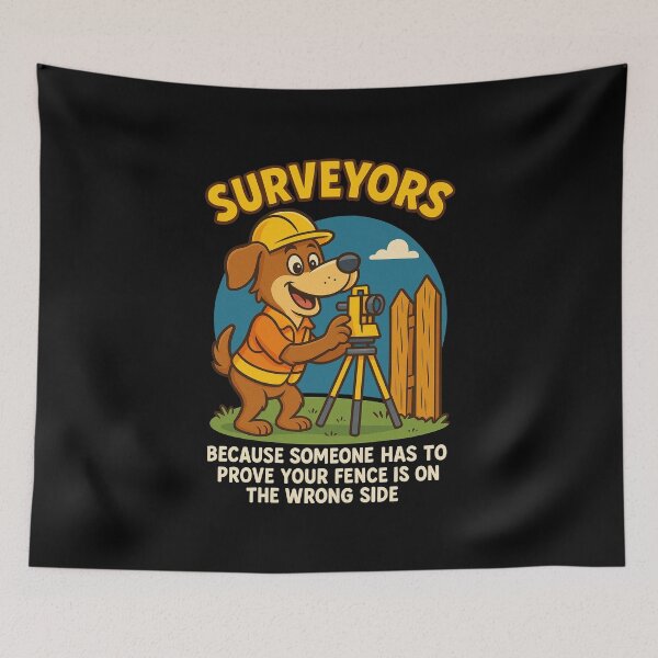 Item preview, Surveyors Because Someone Has To Prove Your Fence Is On The Wrong Side Funny Gifts For Surveyors designed and sold by LookARTIST.