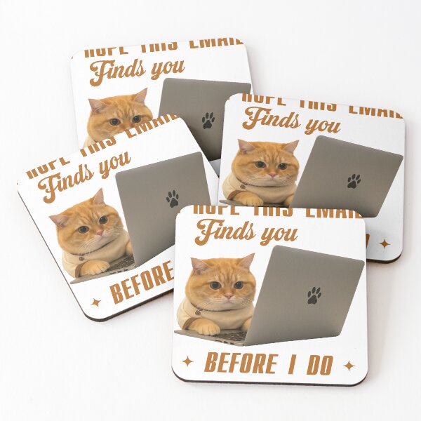 Item preview, Funny Cat Meme I Hope This Email Finds You  designed and sold by AShanDome.