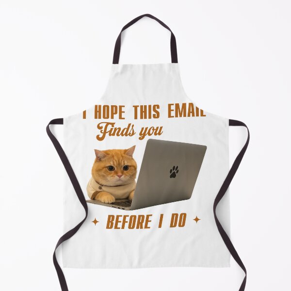 Item preview, Funny Cat Meme I Hope This Email Finds You designed and sold by AShanDome.