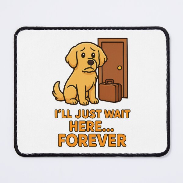 Item preview, Separation Anxiety Dog - I'll Just Wait Here Forever Funny Pet Design designed and sold by EdgyEdgeArt.