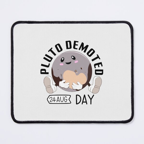 Item preview, 24 Aug Pluto Demoted Day - Wacky Holidays designed and sold by ChemicalXShop.