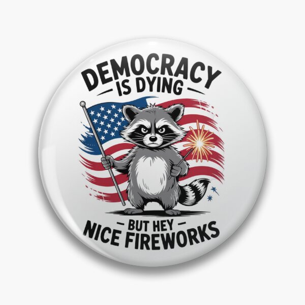 Item preview, Democracy Is Dying But Hey Nice Firework Raccoon 4th Of July designed and sold by ConceptualVibes.