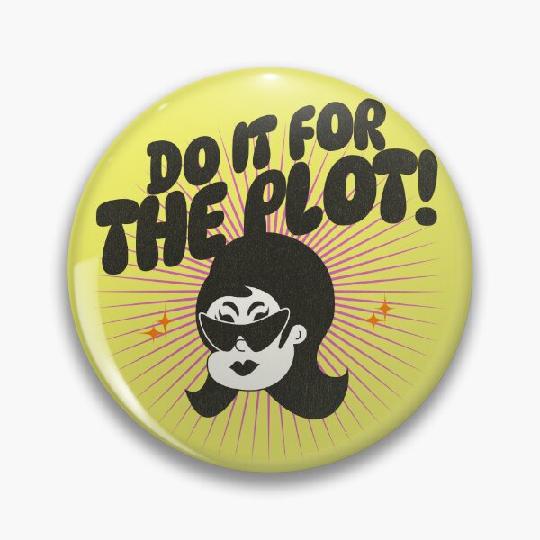 Item preview, do it for the plot!  designed and sold by bratfactory.