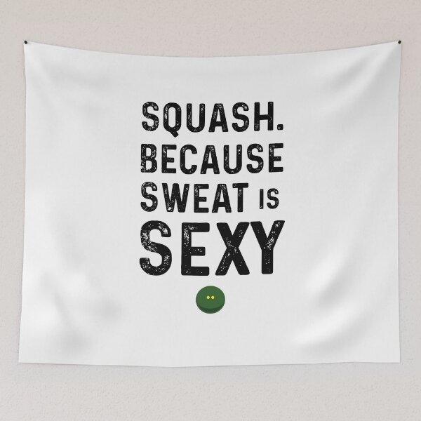Item preview, Squash Because Sweat is Sexy designed and sold by oberdoofus.