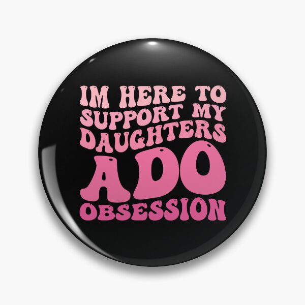 Item preview, I’m Here to Support My Daughter’s ADO Obsession Men Women  designed and sold by MotivaChic.