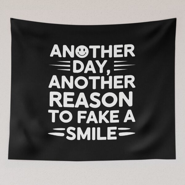 Item preview, Another Day to Fake a Smile Funny Sarcastic Dark Humor designed and sold by MotivaChic.