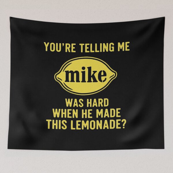 Item preview, You're Telling me Mike was Hard When he Made This Lemonade designed and sold by MotivaChic.