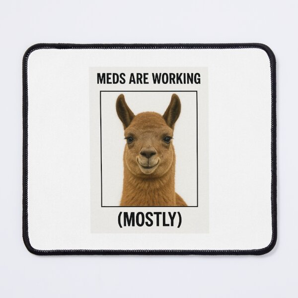 Item preview, Meds are working birthday funny prank meme gift weird llama satire designed and sold by CheeseBlueprint.