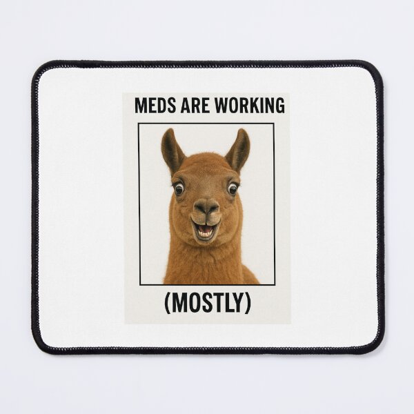 Item preview, Meds are working birthday funny prank meme gift weird llama satire designed and sold by CheeseBlueprint.