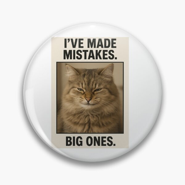 Item preview, I've made mistakes birthday funny prank meme gift weird cat satire designed and sold by CheeseBlueprint.