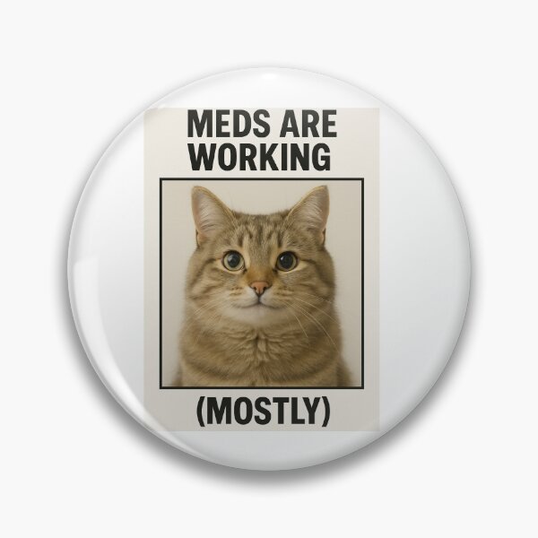 Item preview, Meds are working birthday funny prank meme gift weird cat satire designed and sold by CheeseBlueprint.