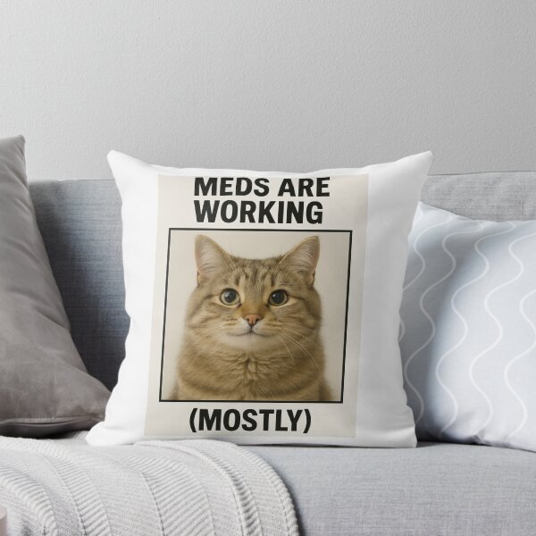 Item preview, Meds are working birthday funny prank meme gift weird cat satire designed and sold by CheeseBlueprint.