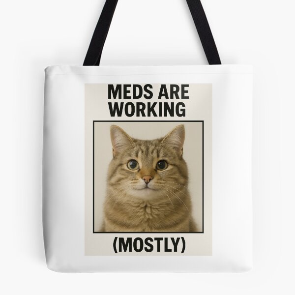 Item preview, Meds are working birthday funny prank meme gift weird cat satire designed and sold by CheeseBlueprint.