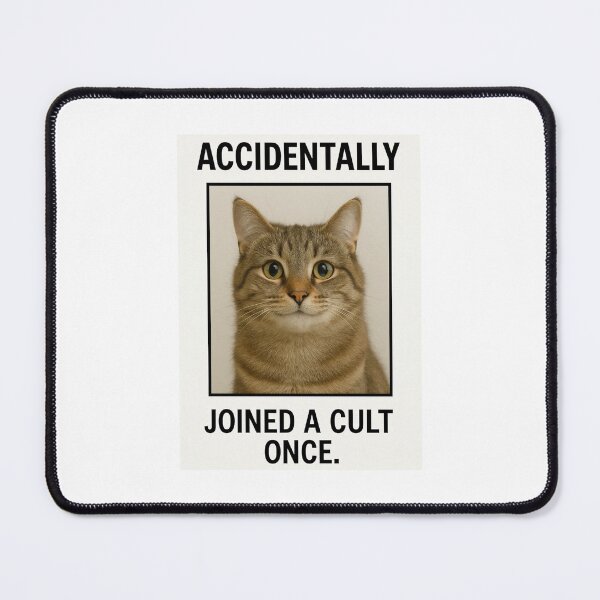 Item preview, Accidentally joined a birthday funny prank meme gift weird cat satire designed and sold by CheeseBlueprint.