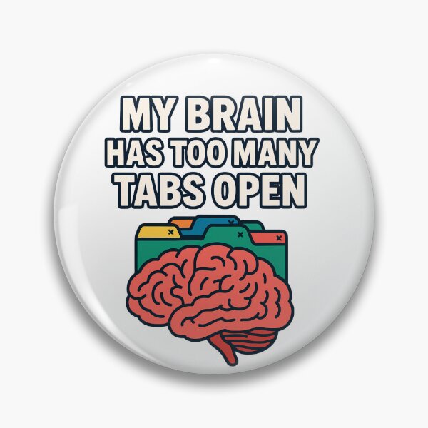 Item preview, Brain Teaser My Brain Has Too Many Tabs Open designed and sold by RoliPictures.
