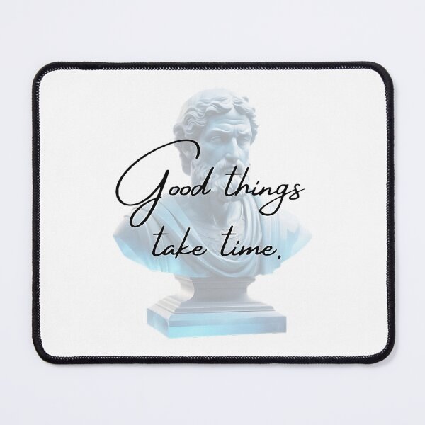 Item preview, Good Things Take Time by Stoic Philosopher Epictetus designed and sold by LexaArtworks.