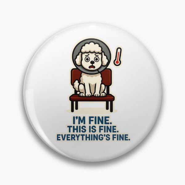 Item preview, I'm Fine This Is Fine Everything's Fine Anxious Dog Meme designed and sold by EdgyEdgeArt.