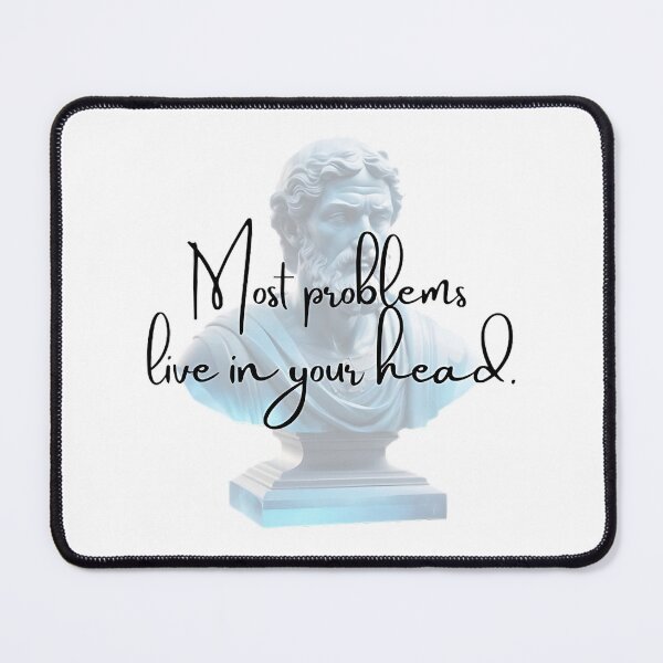 Item preview, Most Problems live in your Head by Stoic Philosopher Epictetus designed and sold by LexaArtworks.