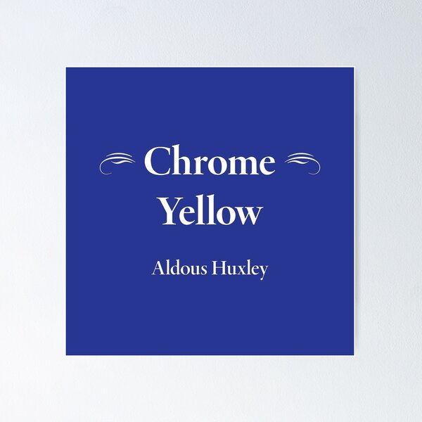 Item preview, Aldous Huxley, Chrome Yellow designed and sold by CharlottePlaceArt.
