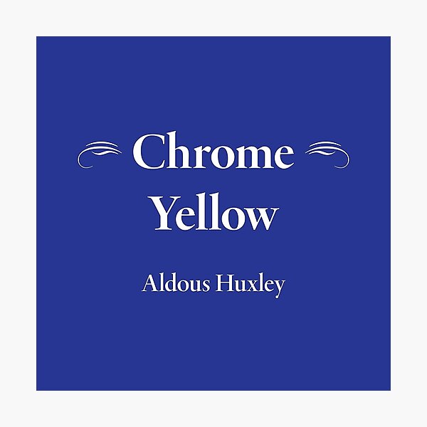 Item preview, Aldous Huxley, Chrome Yellow designed and sold by CharlottePlaceArt.