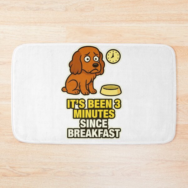 Item preview, It's Been 3 Minutes Since Breakfast Hungry Dog Food Obsessed Meme designed and sold by EdgyEdgeArt.