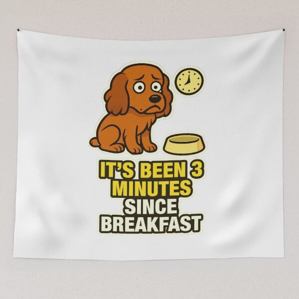 Item preview, It's Been 3 Minutes Since Breakfast Hungry Dog Food Obsessed Meme designed and sold by EdgyEdgeArt.