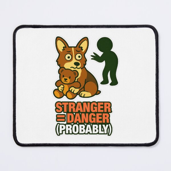 Item preview, Stranger Equals Danger Probably Protective Dog Cute Cautious Meme designed and sold by EdgyEdgeArt.