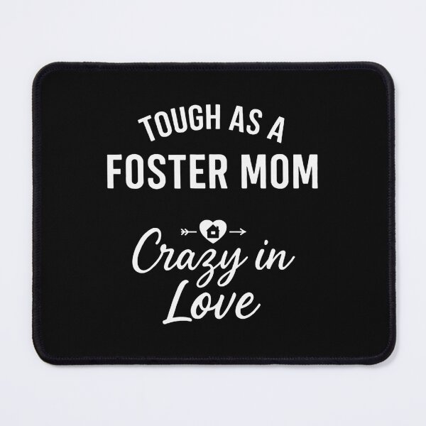 Item preview, Tough As A Foster Mom Crazy In Love Design designed and sold by BunBuntheDog-.