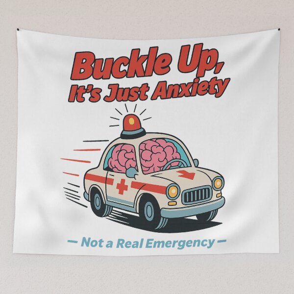 Item preview, Buckle Up, It’s Just Anxiety designed and sold by Uglyandcute.