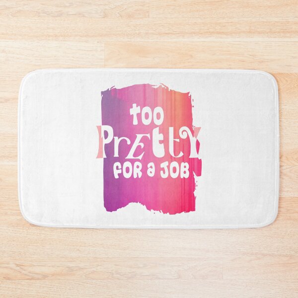 Item preview, Too Pretty for a Job Funny design designed and sold by Colorfulman.