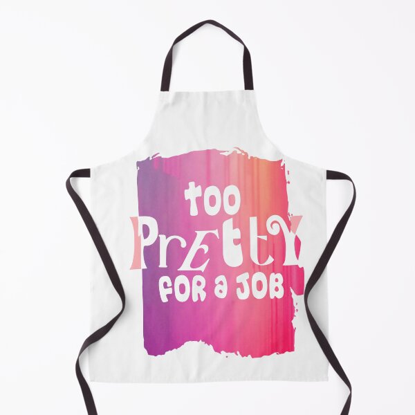 Item preview, Too Pretty for a Job Funny design designed and sold by Colorfulman.