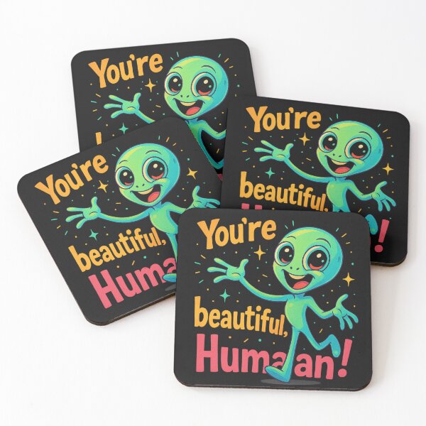 Item preview, You're Beautiful, Human! – Joyful Alien Compliment designed and sold by Kindloom.