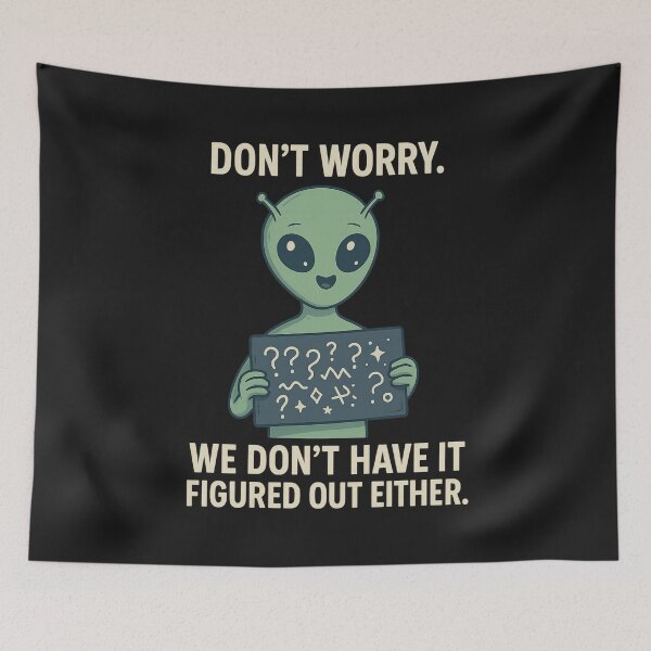 Item preview, Don’t Worry, We’re Lost Too. Funny alien. designed and sold by Kindloom.