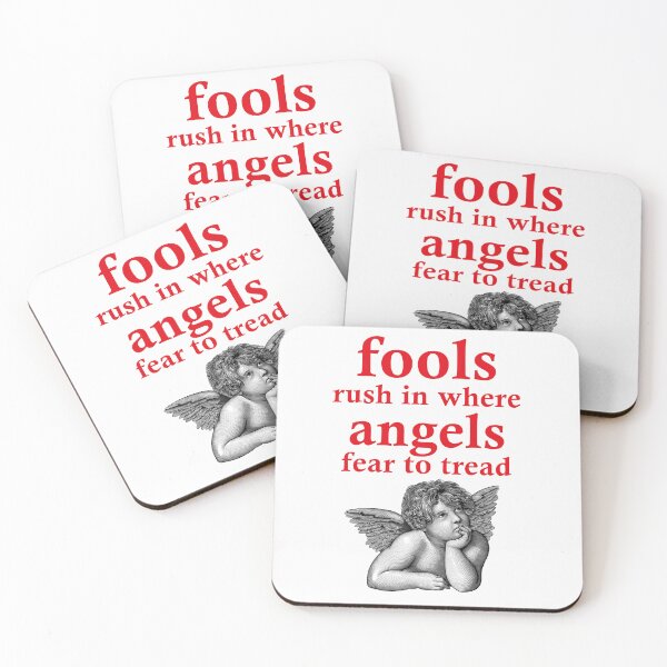 Item preview, Fools rush in where angels fear to tread designed and sold by Mauswohn.