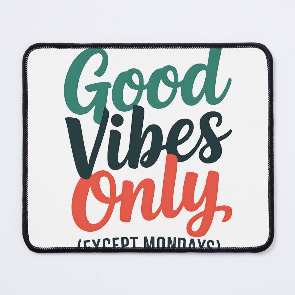 Item preview, Good Vibes Only (Except Mondays) designed and sold by Momo7Designs.