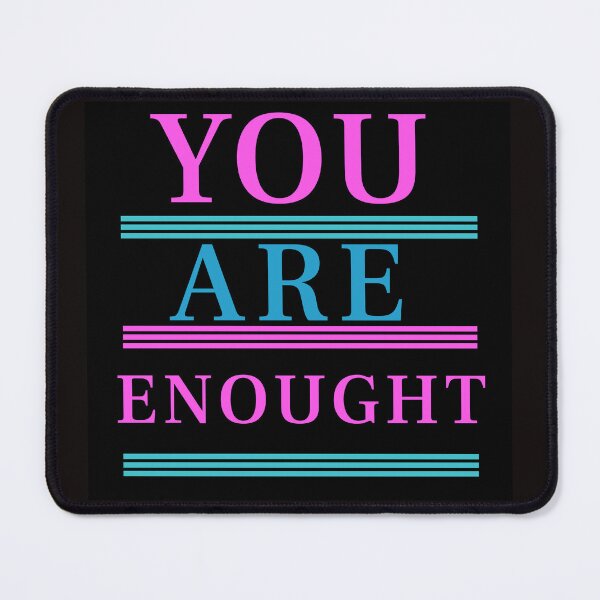 Item preview, YOU ARE ENOUGHT designed and sold by Pawprintgallary.