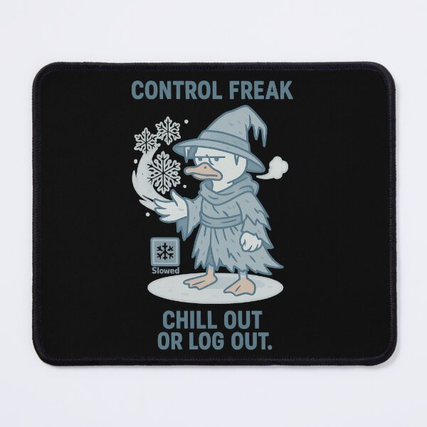 Item preview, Control Freak Chill Out Or Log Out Duck Frost Mage designed and sold by TeeTimeTreasure.