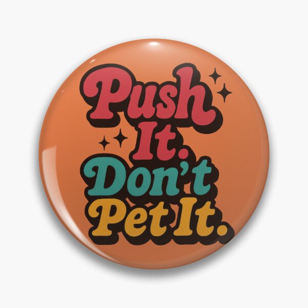 Item preview, Push It, Don’t Be Gentle Now designed and sold by EdvvinStudios.