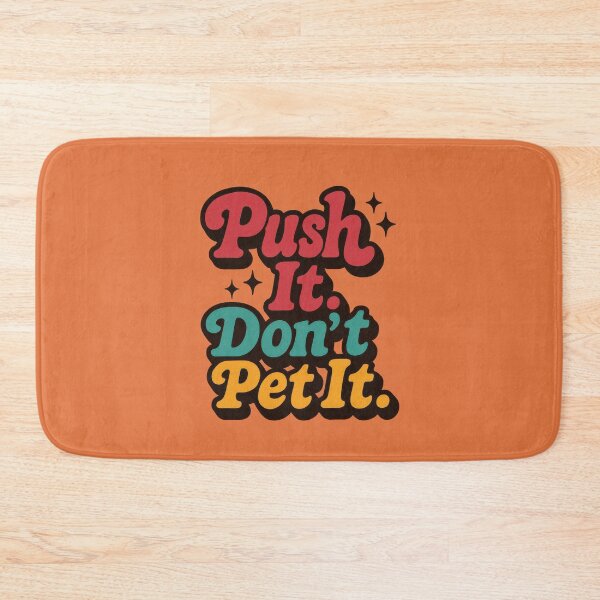 Item preview, Push It, Don’t Be Gentle Now designed and sold by EdvvinStudios.