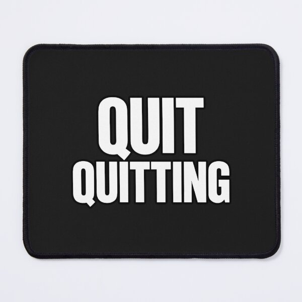 Item preview, Quit Quitting, Start Showing Up designed and sold by EdvvinStudios.
