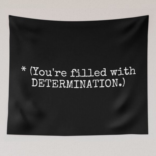 Item preview, You're filled with DETERMINATION. designed and sold by SWETA HALDER.