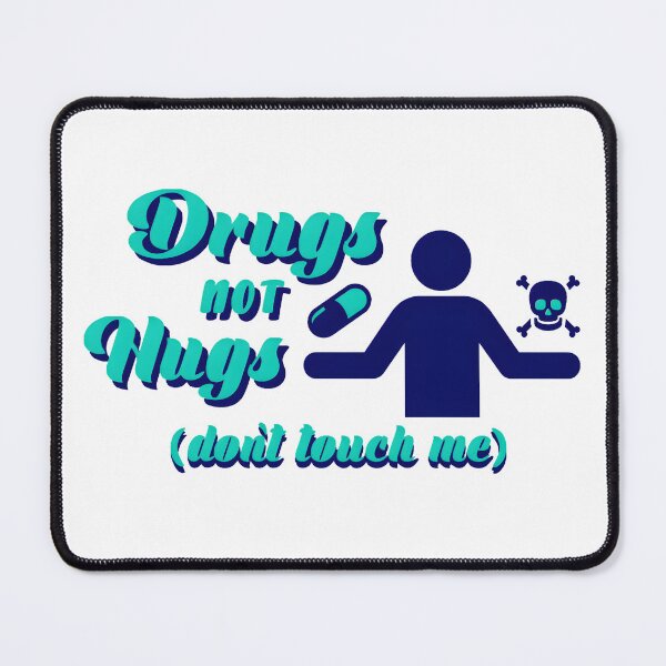 Item preview, Drugs Not Hugs Dont Touch Me funny Sayings Quote Street, Sarcastic Humor teal blue green designed and sold by SomniferumWars.